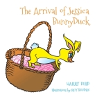 The Arrival of Jessica BunnyDuck By Harry Bird, Roy Bugden (Illustrator) Cover Image