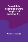Popular Official Guide to the New York Zoological Park (September 1915) Cover Image