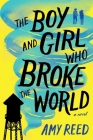 The Boy and Girl Who Broke the World Cover Image