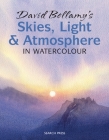 David Bellamy's Skies, Light and Atmosphere in Watercolour By David Bellamy Cover Image