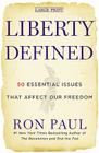 Liberty Defined: 50 Essential Issues That Affect Our Freedom By Ron Paul Cover Image