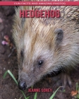 Hedgehog: Fun Facts and Amazing Photos Cover Image