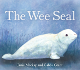 The Wee Seal (Picture Kelpies) By Janis MacKay, Gabby Grant (Illustrator) Cover Image