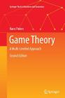 Game Theory: A Multi-Leveled Approach (Springer Texts in Business and Economics) By Hans Peters Cover Image