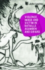 Violence, Image and Victim in Bataille, Agamben and Girard By John Lechte Cover Image