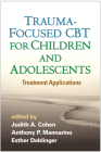 Trauma-Focused CBT for Children and Adolescents: Treatment Applications Cover Image
