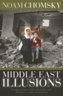 Middle East Illusions: Including Peace in the Middle East? Reflections on Justice and Nationhood By Noam Chomsky Cover Image