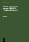 Analytiker-Taschenbuch. Band 2 By Rudolf Bock (Editor), Wilhelm Fresenius (Editor), Helmut Günzler (Editor) Cover Image