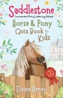 Saddlestone Horse & Pony Quiz Book for Kids By Elaine Heney Cover Image
