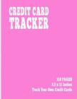 Credit Card Tracker: 120 Pages, 8.5 x 11 Inches, Track Your Own Credit Cards By Butter Finance Publishing Cover Image