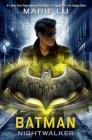 Batman: Nightwalker (DC Icons Series) By Marie Lu Cover Image