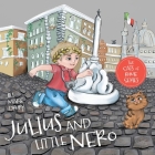 Julius and Little Nero By Jill Marie Drury, John Wesley Drury Cover Image