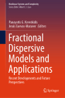 Fractional Dispersive Models and Applications: Recent Developments and Future Perspectives (Nonlinear Systems and Complexity #37) By Panayotis G. Kevrekidis (Editor), Jesús Cuevas-Maraver (Editor) Cover Image