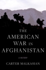 The American War in Afghanistan: A History By Carter Malkasian Cover Image
