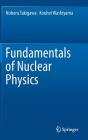 Fundamentals of Nuclear Physics By Noboru Takigawa, Kouhei Washiyama Cover Image