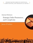 Statistical Mechanics: Entropy, Order Parameters and Complexity Cover Image