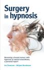 Surgery in hypnosis: Removing a breast tumor with hypnosis as natural anesthesia, a personal report By Mirjam Borsboom, Ina Oostrom Cover Image