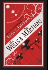 Mr. Wells & the Martians: A Thrilling Eyewitness Account of the Recent Alien Invasion By Kevin J. Anderson Cover Image