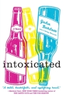 Intoxicated: A Novel By John Barlow Cover Image