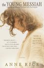 The Young Messiah (Movie tie-in) (originally published as Christ the Lord: Out of Egypt): A Novel By Anne Rice Cover Image