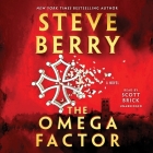 The Omega Factor By Steve Berry, Scott Brick (Read by) Cover Image