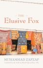 The Elusive Fox (Middle East Literature in Translation) By Muhammad Zafzaf, Mbarek Sryfi (Translator), Roger Allen (Translator) Cover Image