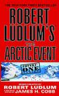 Robert Ludlum's (TM) The Arctic Event (Covert-One Series #7) By Robert Ludlum, James H. Cobb Cover Image