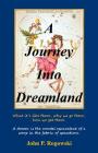 A Journey Into Dreamland By John P. Rogowski Cover Image