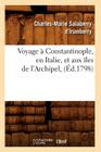 Voyage À Constantinople, En Italie, Et Aux Îles de l'Archipel, (Éd.1798) (Histoire) By de Bernard Forest Cover Image