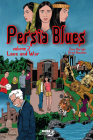 Persia Blues, Volume 2: Love and War By Dara Naraghi, Brent Bowman (Illustrator) Cover Image