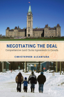 Negotiating the Deal: Comprehensive Land Claims Agreements in Canada By Christopher Alcantara Cover Image