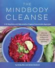 The Mindbody Cleanse: A 14-Day Detox and Rejuvenation Program from Ancient Ayurveda Cover Image