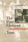 The Pure Element of Time (The Tauber Institute Series for the Study of European Jewry) Cover Image