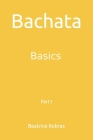Bachata: Basics By Beatrice Kobras Cover Image