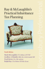 Ray & McLaughlin's Practical Inheritance Tax Planning: Tenth Edition By Mark McLaughlin, Ralph Ray, Paul Davies, Geoffrey Shindler Cover Image