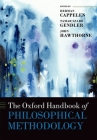 The Oxford Handbook of Philosophical Methodology (Oxford Handbooks) By Herman Cappelen (Editor), Tamar Szabo Gendler (Editor), John Hawthorne (Editor) Cover Image