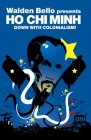 Down with Colonialism! (Revolutions) By Ho Chi Minh, Walden Bello (Introduction by) Cover Image