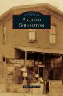 Around Shinnston By III Bice, Robert P. Cover Image