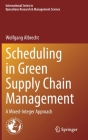 Scheduling in Green Supply Chain Management: A Mixed-Integer Approach Cover Image