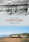 Colwyn Bay Through Time By Graham Roberts Cover Image