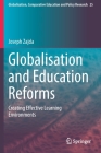 Globalisation and Education Reforms: Creating Effective Learning Environments By Joseph Zajda Cover Image