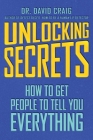 Unlocking Secrets: How to Get People to Tell You Everything Cover Image