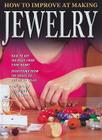 How to Improve at Making Jewelry By Sue McMillan Cover Image