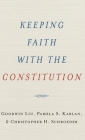 Keeping Faith with the Constitution (Inalienable Rights) By Goodwin Liu, Pamela S. Karlan, Christopher H. Schroeder Cover Image