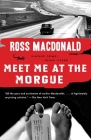 Meet Me at the Morgue By Ross Macdonald Cover Image
