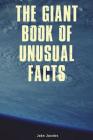 The Giant Book of Unusual Facts By Jake Jacobs Cover Image