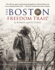 The Boston Freedom Trail: In Words and Pictures By Robert Wheeler, Anna Solo (By (photographer)) Cover Image