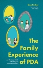 The Family Experience of PDA: An Illustrated Guide to Pathological Demand Avoidance By Eliza Fricker, Eliza Fricker (Illustrator), Ruth Fidler (Foreword by) Cover Image