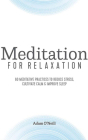 Meditation for Relaxation: 60 Meditative Practices to Reduce Stress, Cultivate Calm, and Improve Sleep By Adam O'Neill, Jef Holbrook (Read by) Cover Image