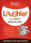 Laughter the Best Medicine: More than 600 Jokes, Gags & Laugh Lines For All Occasions (Laughter Medicine) By Editors of Reader's Digest Cover Image
